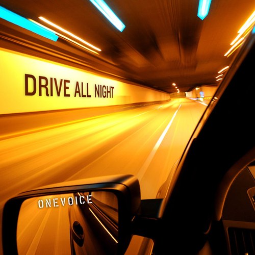 Drive All Night by OneVoice